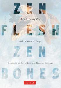 Zen Flesh, Zen Bones di Paul Reps, Nyogen Senzaki edito da Tuttle Publishing