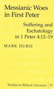 Messianic Woes in First Peter di Mark Dubis edito da Lang, Peter