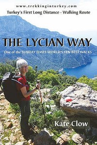 The Lycian Way di Kate Clow edito da Upcountry (turkey) Ltd