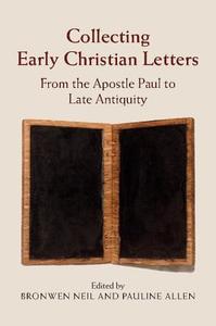 Collecting Early Christian Letters edito da Cambridge University Press