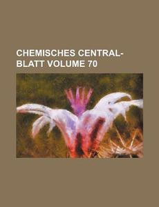 Chemisches Central-Blatt Volume 70 di Books Group edito da Rarebooksclub.com