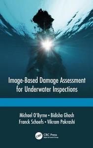 Image-Based Damage Assessment for Underwater Inspections di Michael (Trinity College O'Byrne, Bidisha (Trinity College Ghosh, Franck (U Schoefs edito da Taylor & Francis Ltd