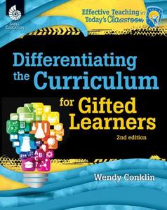 Differentiating the Curriculum for Gifted Learners ( Edition 2) di Wendy Conklin edito da SHELL EDUC PUB
