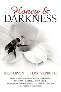 Honey and Darkness di Bill Poppen and Terri Verrette edito da AUTHORHOUSE