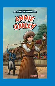 Annie Oakley di Sandra J. Hiller edito da PowerKids Press