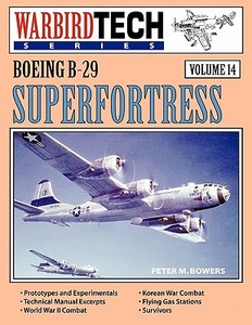 Boeing B-29 Superfortress - Warbirdtech Vol 14 di Peter M. Bowers edito da Specialty Press