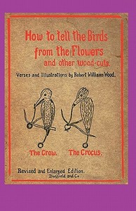 How to Tell the Birds from the Flowers di Robert Williams Wood edito da WILDER PUBN