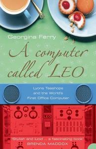 A Computer Called LEO di Georgina Ferry edito da HarperCollins Publishers