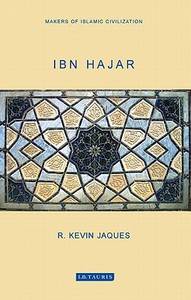 Ibn Hajar di R. Kevin Jaques edito da I.b.tauris & Co. Ltd.