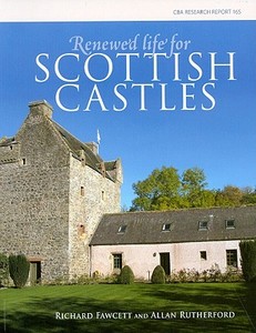 Renewed Life for Scottish Castles di Richard Fawcett edito da Council for British Archaeology