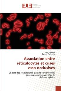 Association entre réticulocytes et crises vaso-occlusives di Diaw Ousmane, Guindo Aldiouma edito da Éditions universitaires européennes