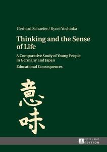 Thinking and the Sense of Life di Gerhard Schaefer, Ryoei Yoshioka edito da Lang, Peter GmbH