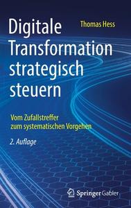 Digitale Transformation strategisch steuern di Thomas Hess edito da Springer-Verlag GmbH