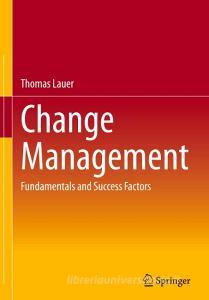 Change Management di Thomas Lauer edito da Springer Berlin Heidelberg