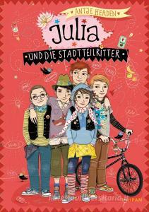 Julia und die Stadtteilritter di Antje Herden edito da Tulipan Verlag