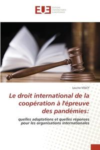 Le droit international de la coopération à l'épreuve des pandémies: di Louino Volcy edito da Éditions universitaires européennes