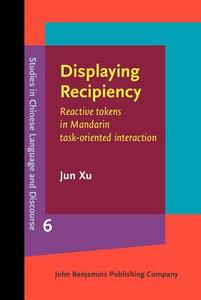 Displaying Recipiency di Jun Xu edito da John Benjamins Publishing Co
