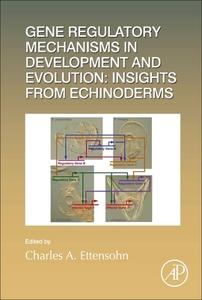 Gene Regulatory Mechanisms In Development And Evolution: Insights From Echinoderms edito da Elsevier Science Publishing Co Inc