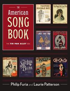 The American Song Book: The Tin Pan Alley Era di Philip Furia, Laurie J. Patterson edito da OXFORD UNIV PR