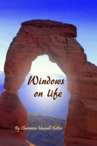 Windows on Life di Charmiene Maxwell-Batten edito da LULU PR