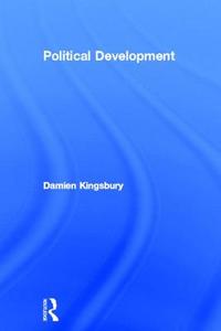 Political Development di Damien (Deakin University Kingsbury edito da Taylor & Francis Ltd