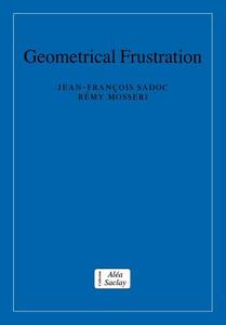 Geometrical Frustration di Jean-Francois Sadoc, Remy Mosseri, Sadoc Jean-Francois edito da Cambridge University Press