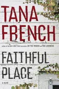 Faithful Place di Tana French edito da Viking Books