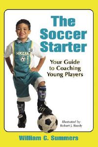 Summers, W:  The Soccer Starter di William C. Summers edito da McFarland