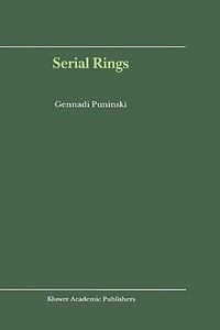 Serial Rings di G. Puninski edito da Springer Netherlands