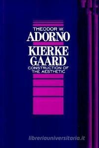 Kierkegaard di Theodor Adorno edito da University of Minnesota Press