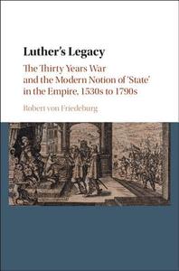 Luther's Legacy di Robert von Friedeburg edito da Cambridge University Press