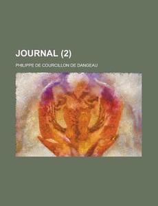 Journal (2) di Philippe De Courcillon De Dangeau edito da Rarebooksclub.com