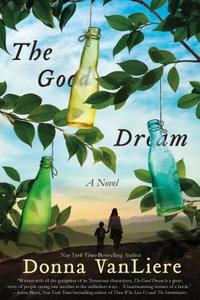 The Good Dream di Donna VanLiere edito da Griffin Publishing