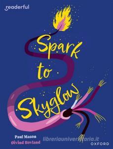Readerful Independent Library: Oxford Reading Level 17: Spark To Skyglow di Paul Mason edito da Oxford University Press