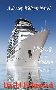 Drama on the Caribbean Express di David Helmreich edito da Createspace