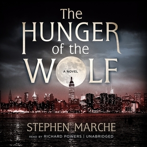 The Hunger of the Wolf di Stephen Marche edito da Blackstone Audiobooks
