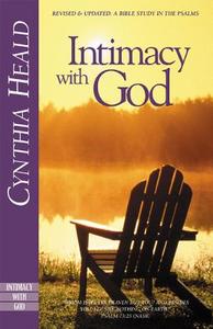 Intimacy with God: Revised and Updated: A Bible Study in the Psalms di Cynthia Heald edito da NAV PR