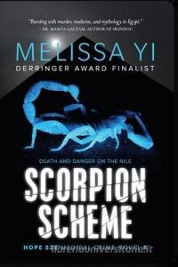 Scorpion Scheme (Hope Sze Medical Crime 8) di Melissa Yi, Melissa Yuan-Innes edito da Olo Books