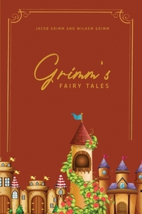 Grimm's Fairy Tales di Jacob Grimm, Wilhem Grimm edito da Public Park Publishing