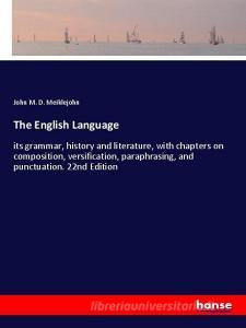 The English Language di John M. D. Meiklejohn edito da hansebooks