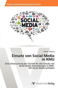 Einsatz von Social Media  in KMU di Patrick Malang edito da AV Akademikerverlag