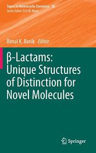 ß-Lactams: Unique Structures of Distinction for Novel Molecules edito da Springer Berlin Heidelberg