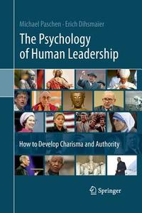 The Psychology of Human Leadership di Erich Dihsmaier, Michael Paschen edito da Springer Berlin Heidelberg