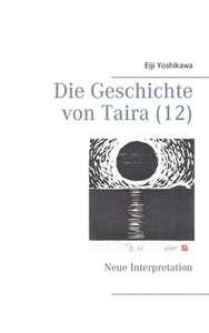 Die Geschichte von Taira (12) di Eiji Yoshikawa edito da Books on Demand