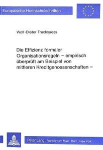 Die Effizienz formaler Organisationsregeln- Empirisch überprüft am Beispiel von mittleren Kreditgenossenschaften di Wolf-Dieter Trucksaess edito da Lang, Peter GmbH