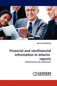 Financial and nonfinancial information in interim reports di Hannu Schadewitz edito da LAP Lambert Academic Publishing