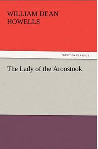 The Lady of the Aroostook di William Dean Howells edito da tredition GmbH