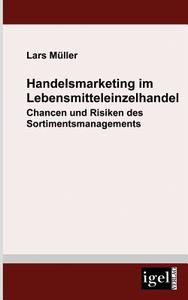 Handelsmarketing im Lebensmitteleinzelhandel di Lars Müller edito da Igel Verlag