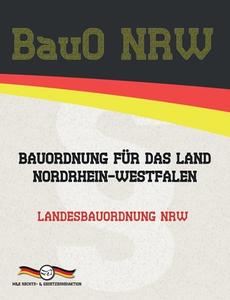 BauO NRW - Bauordnung für das Land Nordrhein-Westfalen di Deutsche Gesetze edito da M&E Books