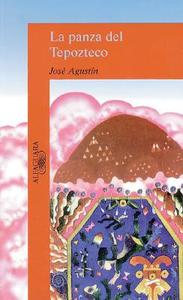 La Panza del Tepozteco = Tepozteco's Belly di Jose Agustin edito da Santillana USA Publishing Company